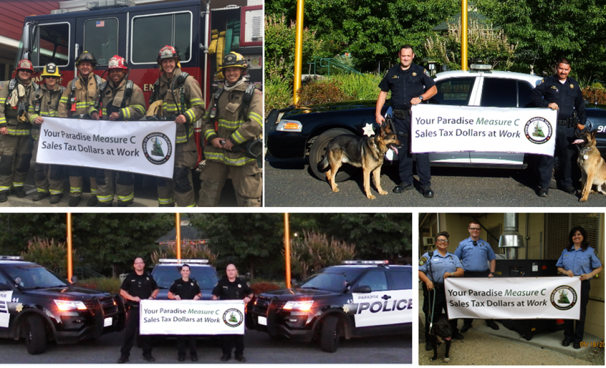 Collage of Police Officers and Firefighters holding a sign that says, "Your Paradise Measure C Sales Tax Dollars at Work"